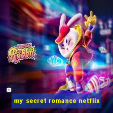 my secret romance netflix